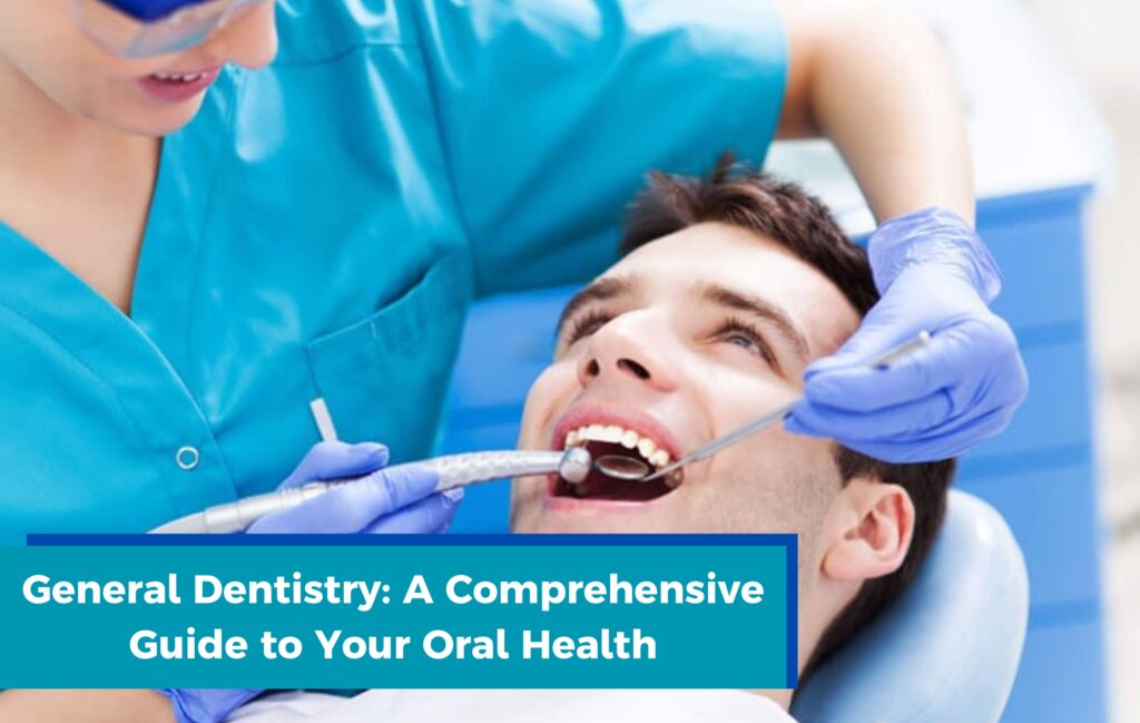 general dentistry, dental care in ludhiana, dentist in ludhiana, regular dental checkup in ludhiana
