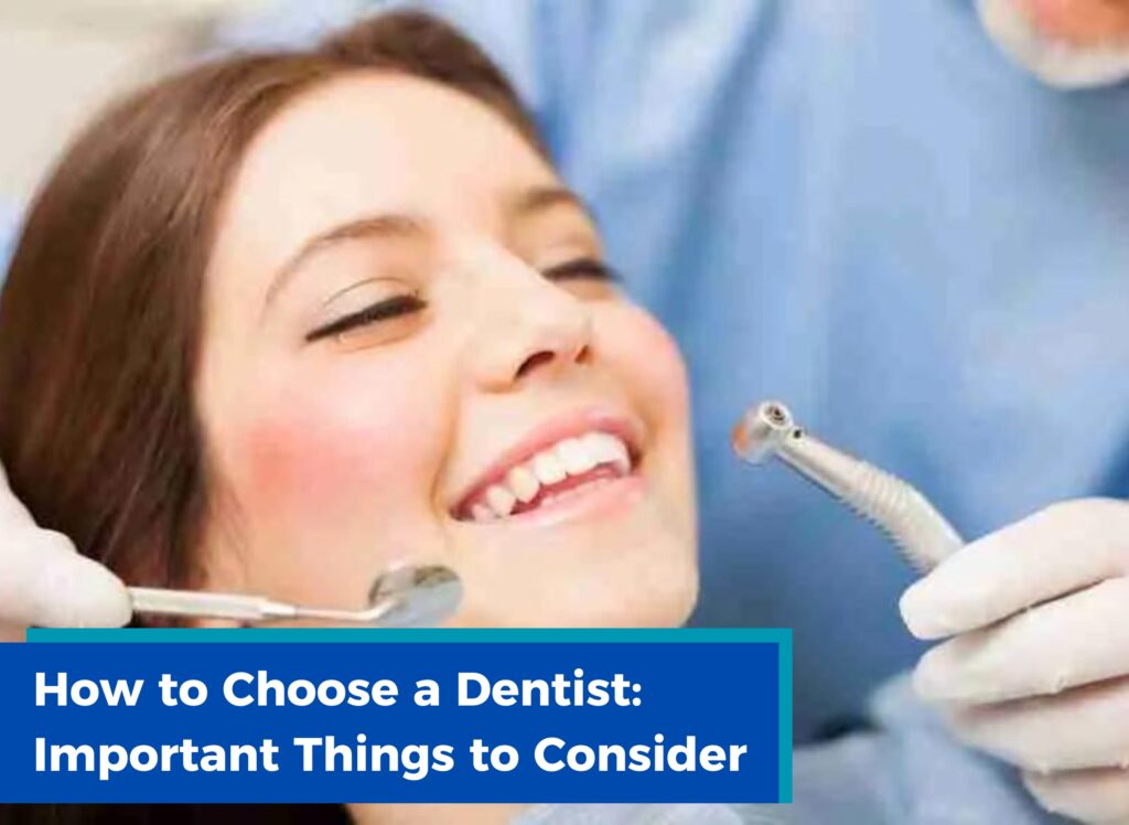 How to Choose a Dentist Important Things to Consider, dentist in ludhiana, dentist in jamalpur, dentist near me, dental clinic in ludhiana, dental clinic in jamalpur