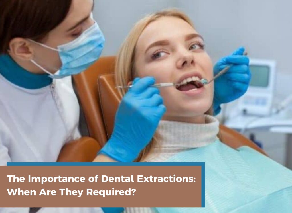 The Importance of Dental Extractions: When Are They Required?, whar are dental extractions, dental extractions in ludhiana, dentist in jamalpur, dental procedure in ludhiana, dental extractions price in ludhiana