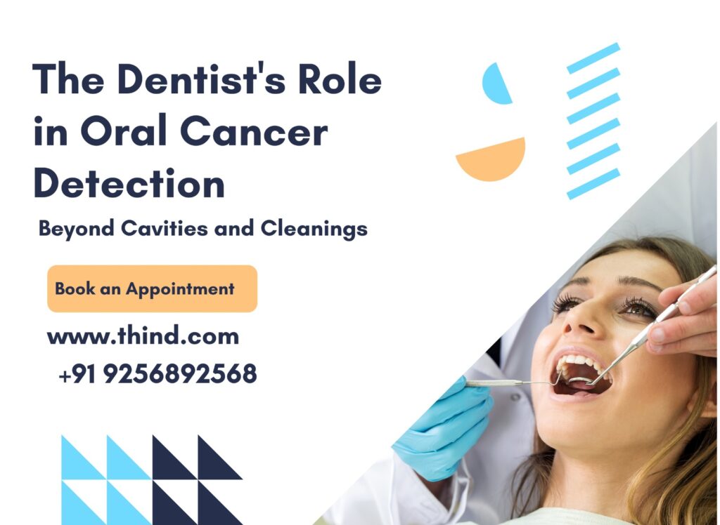 The Dentist's Role in Oral Cancer Detection, Dental Clinic in Ludhiana, Dental Clinic in jamalpur, Dentist in ludhiana, Dentist in jamalpur, dental care, general dentistry, Thind Dental Clinic in Ludhiana