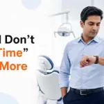 Why “I Don’t Have Time” Is the Most Expensive Excuse in Dentistry