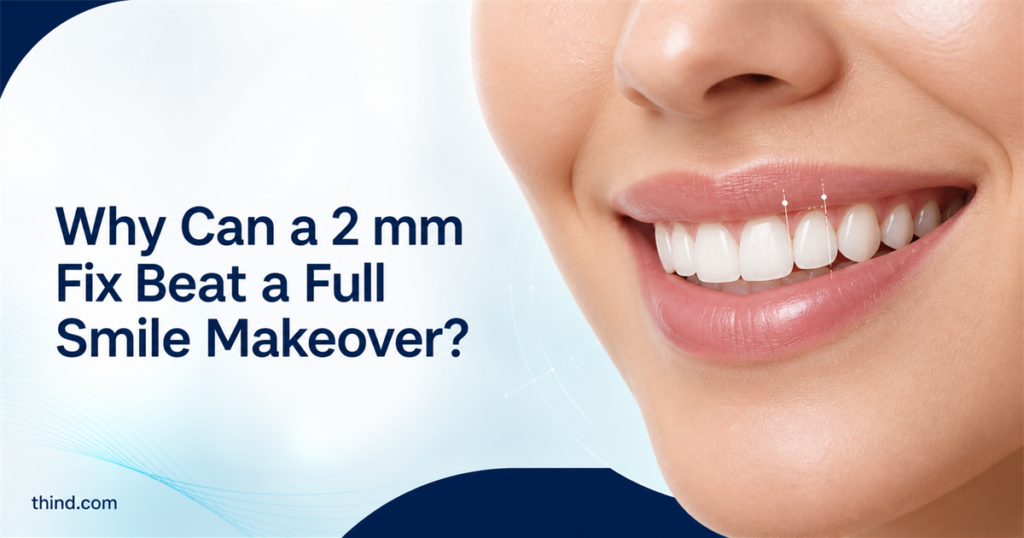Why a 2 Millimetre Dental Correction Can Change How Attractive Your Smile Looks More Than a Full Makeover