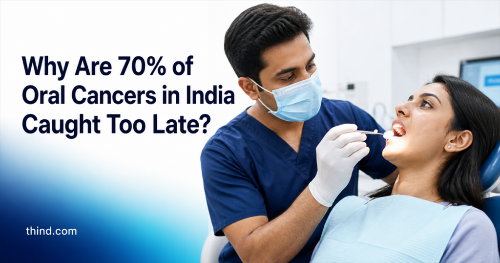 Why 70% of Oral Cancers in India Are Caught Too Late: What Silent Dental Problems Are Trying to Tell You