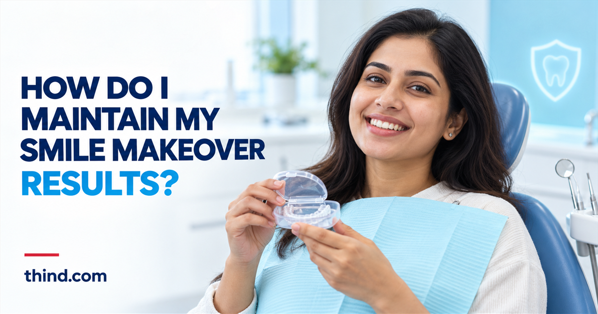 How Do I Maintain Results After a Smile Makeover?